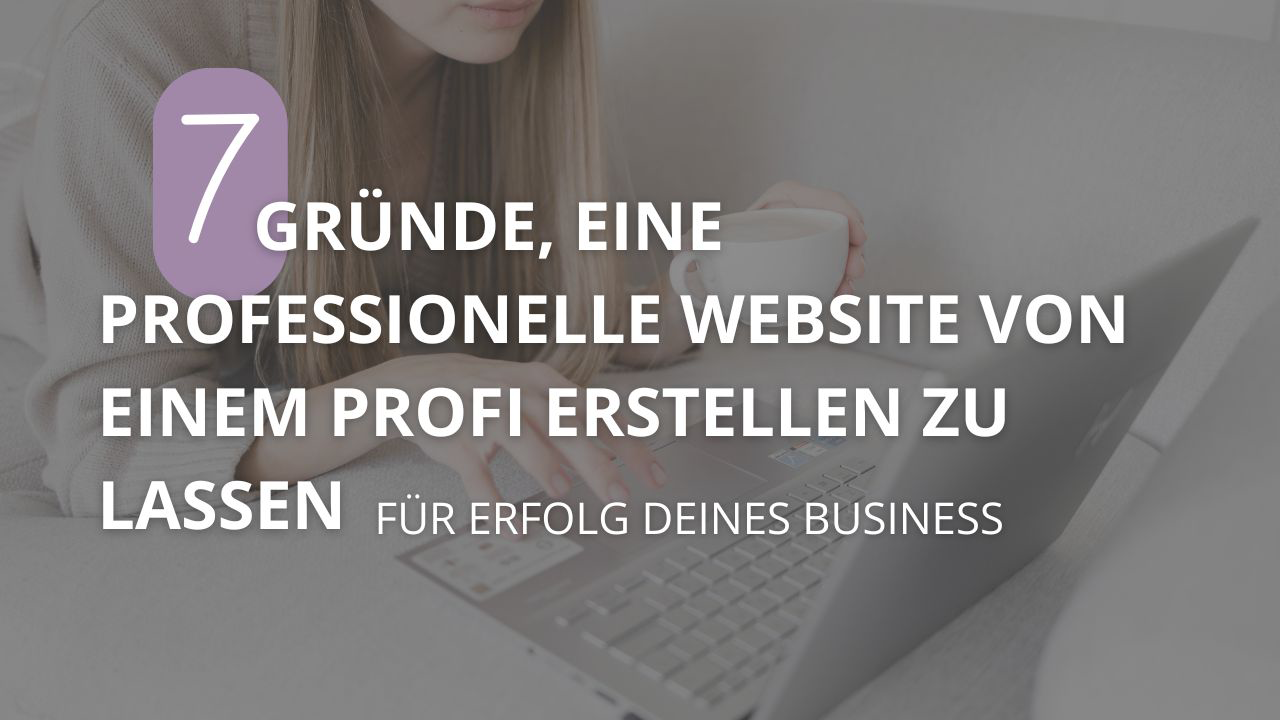 7 Gründe, eine professionelle Website von einem Profi erstellen zu lassen 7 Gründe, eine professionelle Website von einem Profi erstellen zu lassen